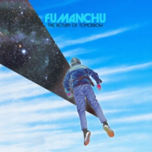 Fu Manchu - The Return Of Tomorrow (Indie Exclu in the group OUR PICKS / Friday Releases / Friday the 4th of october 2024 at Bengans Skivbutik AB (5564474)