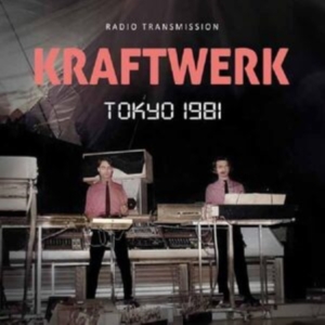 Kraftwerk - Tokyo 1981 / Radio Transmission in the group CD / Elektroniskt at Bengans Skivbutik AB (5564724)