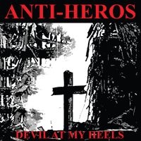 Anti-Heros - Devil At My Heels in the group OUR PICKS / Friday Releases / Friday the 18th of october 2024 at Bengans Skivbutik AB (5564905)