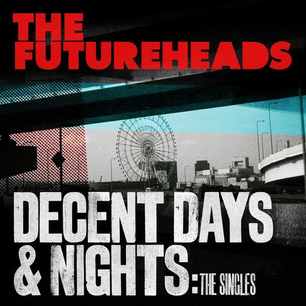 The Futureheads - Decent Days & Nights: The Singles in the group CD / Pop-Rock at Bengans Skivbutik AB (5565060)