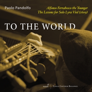 Paolo Pandolfo - Alfonso Ferrabosco I: To The World in the group OUR PICKS / Friday Releases / Friday the 18th of october 2024 at Bengans Skivbutik AB (5565231)