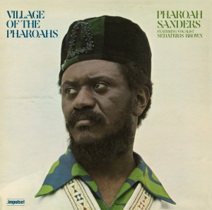 Pharoah Sanders - Village Of The Pharaohs in the group OUR PICKS / Friday Releases / Friday the 11th october 2024 at Bengans Skivbutik AB (5565327)