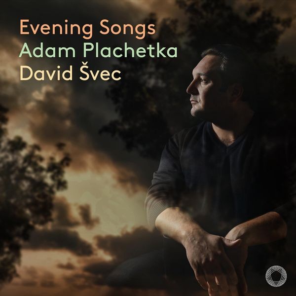Adam Plachetka David Svec - Evening Songs in the group CD / Klassiskt at Bengans Skivbutik AB (5565344)