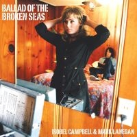 Isobel Campbell / Mark Lanegan - Ballad Of The Broken Seas (Reissue) in the group CD / Pop-Rock at Bengans Skivbutik AB (5565810)