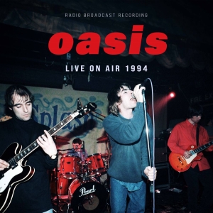 Oasis - Live On Air 1994 / Radio Broadcast in the group OUR PICKS / Friday Releases / 2026-01-16 at Bengans Skivbutik AB (5566253)