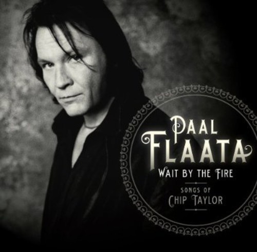 Paal Flaata - Wait By The Fire - Songs Of Chip Ta in the group CD / Jazz/Blues at Bengans Skivbutik AB (556650)