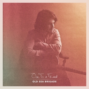 Old Sea Brigade - Ode To A Friend in the group OTHER / Övrigt / at Bengans Skivbutik AB (5566739)