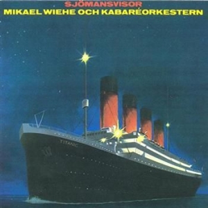Mikael Wiehe Kabaréorkestern - Sjömansvisor in the group CD / Pop at Bengans Skivbutik AB (556689)