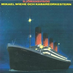 Mikael Wiehe Kabaréorkestern - Sjömansvisor in the group CD / Pop-Rock at Bengans Skivbutik AB (556689)