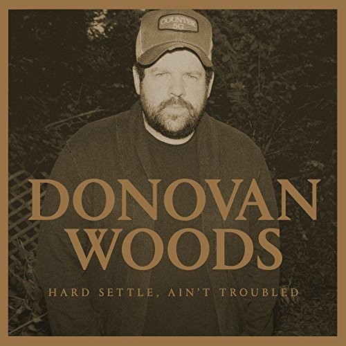 Donovan Woods - Hard Settle, Ain't Troubled in the group CD / World Music at Bengans Skivbutik AB (5567429)