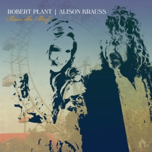Robert Plant & Alison Krauss - Raise The Roof in the group OTHER / -Start BW at Bengans Skivbutik AB (5567781)