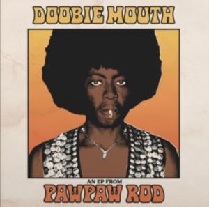 Pawpaw Rod - Doobie Mouth (An Ep From Pawpaw Rod in the group OUR PICKS / Friday Releases / Friday the 25th october 2024 at Bengans Skivbutik AB (5568123)
