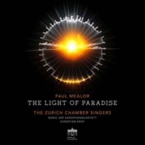 Zurich Chamber Singers Sonic Art S - Paul Mealor: The Light Of Paradise in the group OUR PICKS / Friday Releases / Friday the 15th of november 2024 at Bengans Skivbutik AB (5568163)