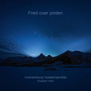 Uranienborg Vokalensemble Elisabet - Fred Over Jorden (Peace To The Worl in the group OUR PICKS / Friday Releases / Friday the 15th of november 2024 at Bengans Skivbutik AB (5568178)