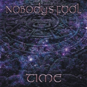 Nobody's Fool - Time in the group OUR PICKS / Friday Releases / Friday the 29th november 2024 at Bengans Skivbutik AB (5568238)