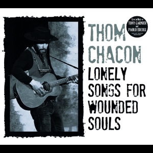 Chacon Thom - Lonely Songs For Wounded Souls in the group OUR PICKS / Friday Releases / Friday the 29th november 2024 at Bengans Skivbutik AB (5568244)