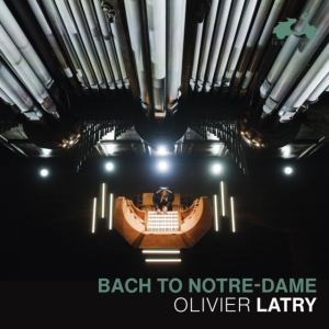 Olivier Latry - Bach To Notre-Dame in the group OUR PICKS / Friday Releases / Friday the 15th of november 2024 at Bengans Skivbutik AB (5568814)