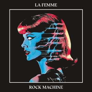 La Femme - Rock Machine in the group VINYL / Fransk Musik,Pop-Rock at Bengans Skivbutik AB (5569058)