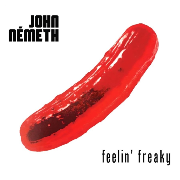 Nemeth John - Feelin' Freaky in the group CD / Bestsellers at Bengans Skivbutik AB (5569143)