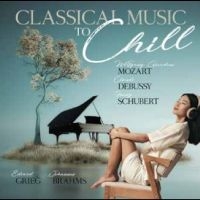 Various Artists - Classical Music To Chill in the group CD / Bestsellers at Bengans Skivbutik AB (5569822)
