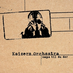Kaizers Orchestra - Ompa Til Du Dör in the group VINYL / Norsk Musik,Pop-Rock at Bengans Skivbutik AB (5570887)