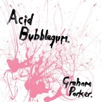 Parker Graham - Acid Bubblegum in the group VINYL / Pop-Rock at Bengans Skivbutik AB (5570910)