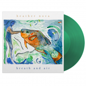 Heather Nova - Breath And Air (Green Vinyl) in the group OUR PICKS / Bengans Staff Picks / Best so far in 2025 - MK at Bengans Skivbutik AB (5571227)