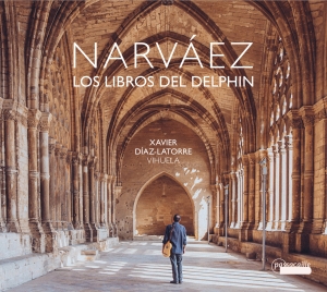 Xavier Díaz-Latorre - Luys De Narváez - Los Libros Del De in the group CD / Klassiskt at Bengans Skivbutik AB (5571389)