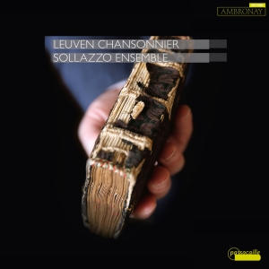 Sollazzo Ensemble - The Leuven Chansonnier Vol. 1 - Wor in the group CD / Klassiskt at Bengans Skivbutik AB (5571390)