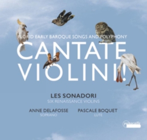 Delafosse/Boquet/Les Sonadori - Cantate Violini! - Works For Baroqu in the group CD / Klassiskt at Bengans Skivbutik AB (5571391)