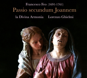 Lorenzo Ghielmi La Divina Armonia - Francesco Feo - Passio Secundum Jo in the group CD / Klassiskt at Bengans Skivbutik AB (5571483)