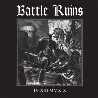 Battle Ruins - Iv.Xiii.Mmxix (Digipack) in the group OUR PICKS / Friday Releases / Friday the 29th november 2024 at Bengans Skivbutik AB (5571760)
