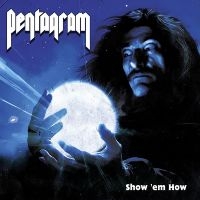 Pentagram - Show 'Em How (Royal Blue Vinyl Lp) in the group Minishops / Pentagram at Bengans Skivbutik AB (5572134)