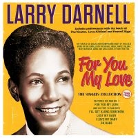 Darnell Larry - For You My Love - The Singles Colle in the group CD / Pop-Rock at Bengans Skivbutik AB (5572168)