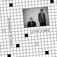 La Nuit Je Mens - Teatro Del Metapresente in the group OUR PICKS / Friday Releases / Friday December 13th 2024 at Bengans Skivbutik AB (5572194)
