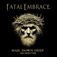Fatal Embrace - Hail Down Deep in the group CD / Hårdrock at Bengans Skivbutik AB (5572403)