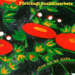 Förträngt Hushållsarbete - Offret Om Att Älska in the group CD / Pop-Rock at Bengans Skivbutik AB (5572430)