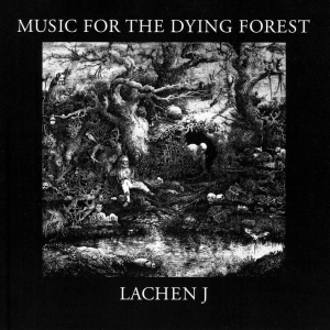 Lachen J - Music For The Dying Forest in the group CD / Elektroniskt,Övrigt at Bengans Skivbutik AB (5572432)