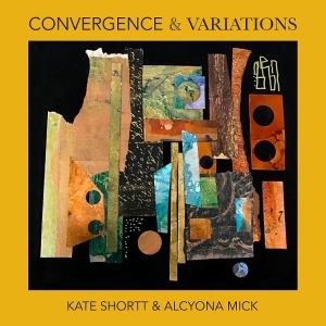 Kate Shortt & Alcyona Mick - Convergence & Variations in the group OTHER / Övrigt / at Bengans Skivbutik AB (5572796)