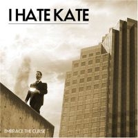 I Hate Kate - Embrace The Curse in the group CD / Pop-Rock at Bengans Skivbutik AB (5573087)