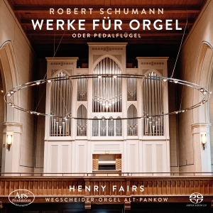 Henry Fairs - Robert Schumann: Orgelwerke in the group MUSIK / SACD / Klassiskt at Bengans Skivbutik AB (5573262)