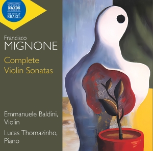 Emmanuele Baldini Lucas Thomazinho - Mignone: Complete Violin Sonatas in the group CD / New releases at Bengans Skivbutik AB (5573272)
