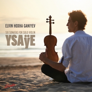 Elvin Hoxha Ganiyev - Ysaye: Six Sonatas For Solo Violin in the group CD / New releases at Bengans Skivbutik AB (5573646)