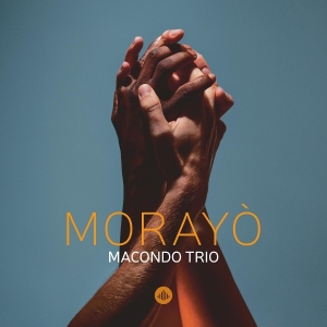 Macondo Trio - Morayò in the group OTHER / Övrigt /  at Bengans Skivbutik AB (5573719)