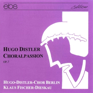 Klaus Fischer-Dieskau Hugo-Distler - Hugo Distler: Choralpassion Op. 7 in the group CD / Klassiskt at Bengans Skivbutik AB (5573863)