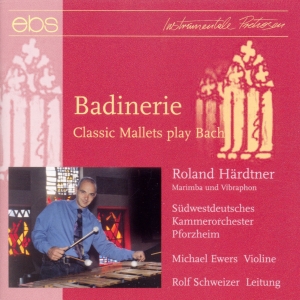 Roland Härdtner - Badinerie - Classic Mallets Play Ba in the group CD / Klassiskt at Bengans Skivbutik AB (5573868)