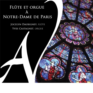 Jocelyn Daubigney & Yves Castagnet - Flûte Et Orgue À Notre-Dame De Paris in the group OTHER / Övrigt / at Bengans Skivbutik AB (5574102)