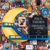 Thorn Paul - Life Is Just A Vapor in the group CD / Pop-Rock at Bengans Skivbutik AB (5574288)