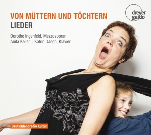 Dorothe Ingenfeld - Von Müttern Und Töchtern - Songs in the group CD / Klassiskt at Bengans Skivbutik AB (5574362)