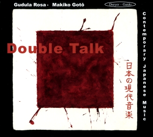 Gudula Rosa & Makiko Goto - Double Talk - Japanese Contemporary in the group CD / Klassiskt at Bengans Skivbutik AB (5574442)